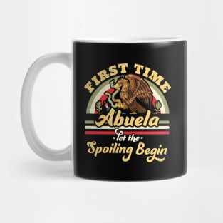 First Time Abuela let the Spoiling Begin - First Time Grandma Mug